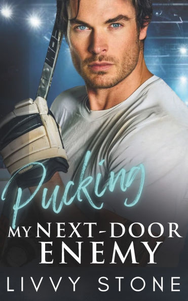 Pucking My Next-Door Enemy: A Brother's Best Friend Second Chance Romance