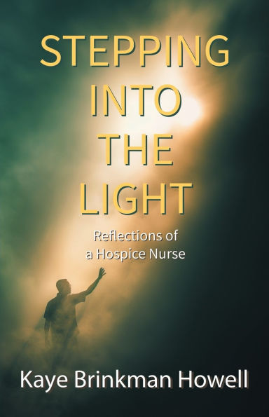 Stepping Into the Light: Reflections of a Hospice Nurse