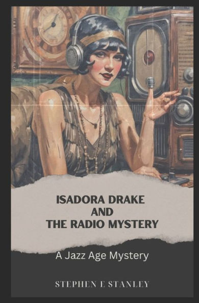 Isadora Drake and the Radio Mystery: A Jazz Age Mystery