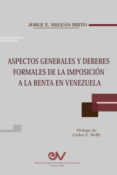 Aspectos Generales Y Deberes Formales de la Imposiciï¿½n a la Renta En Venezuela
