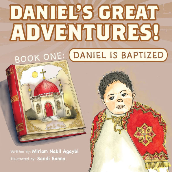 Daniel's Great Adventures! Book One: Daniel Is Baptized!