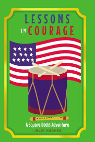 Title: Lessons in Courage: A Square Books Adventure, Author: Julie Hughes