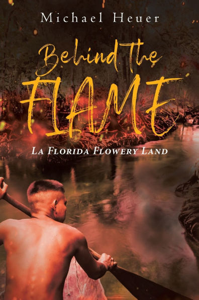 Behind The Flame: La Florida Flowery Land