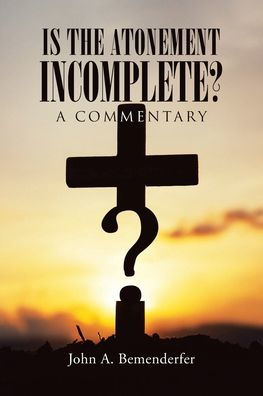 Is The Atonement Incomplete?: A commentary