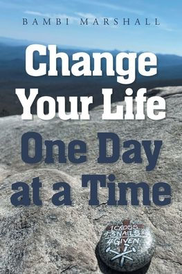 Change Your Life One Day at a Time