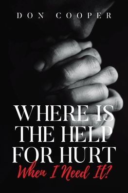 Where Is the Help for Hurt When I Need It?
