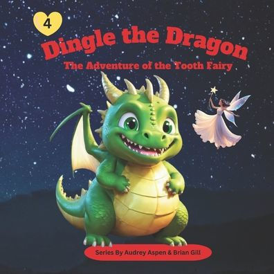Dingle the Dragon: The Adventure of the Tooth Fairy