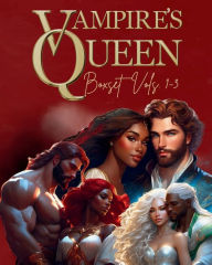 Title: Vampire's Queen Boxset Vols. 1-3, Author: Abiegail Rose