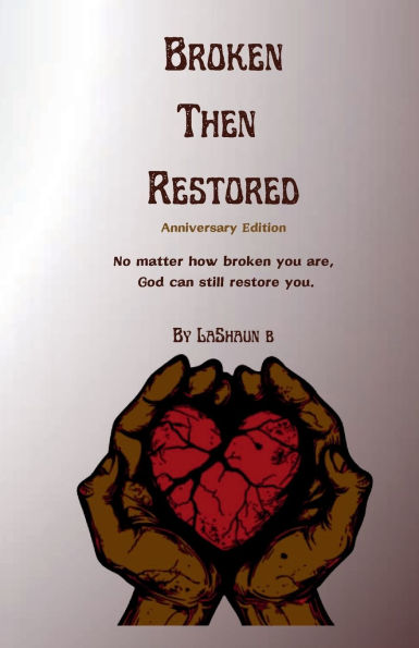 Broken Then Restored: Anniversary Edition