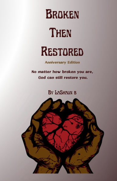 Broken Then Restored: Anniversary Edition