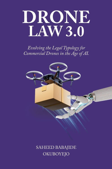 Drone Law 3.0: Evolving the Legal Typology for Commercial Drones in the Age of AI