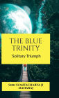 The Blue Trinity: Solitary Triumph