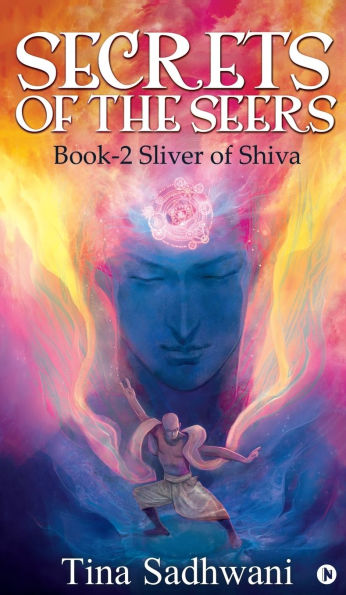 Secrets of the Seers: Book-2 Sliver of Shiva