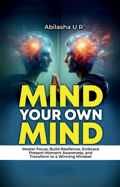 Mind Your Own Mind: The Journey towards Inner peace