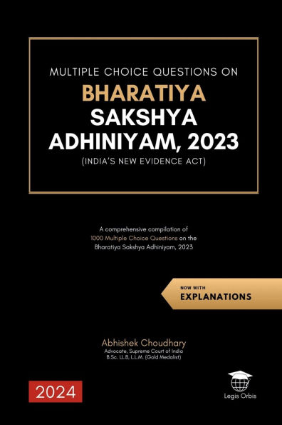 Multiple Choice Questions on Bharatiya Sakshya Adhiniyam, 2023: A comprehensive compilation of ï¿½1000 the 2023 (New Indian Evidence Act)