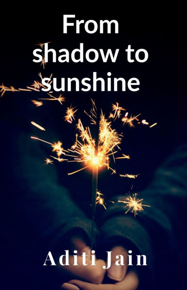 From shadow to sunshine