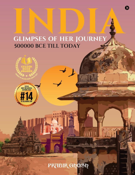 India - Glimpses of her Journey: 500000 BCE till Today