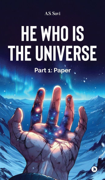 He Who Is The Universe: Part 1: Paper