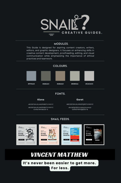 Snail Creative Guides.: It's never been easier to get more. For less.