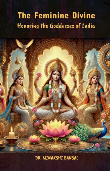 the Feminine Divine: Honoring Goddesses of India