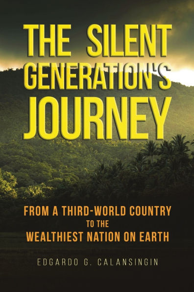 The Silent Generation's Journey: From a Third-World Country to Wealthiest Nation on Earth