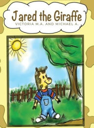 Title: Jared the Giraffe: Walk With Me, Author: Victoria M a