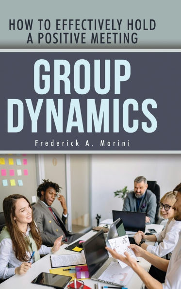 Group Dynamics: How to Effectively Hold a Positive Meeting