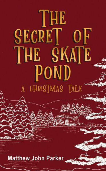 the Secret of Skate Pond: A Christmas Tale