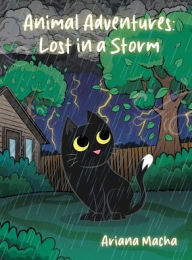 Title: Animal Adventures: Lost in a Storm, Author: Ariana Macha