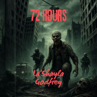 Title: 72 Hours, Author: La'Shayla Godfrey