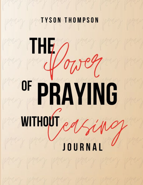 The Power of Praying Without Ceasing: Prayer Journal