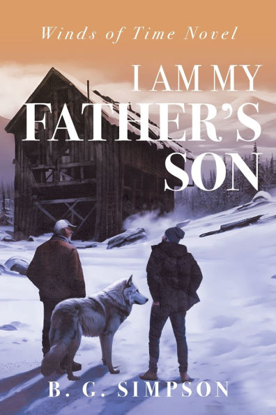 I Am My Father's Son: Winds of Time Novel