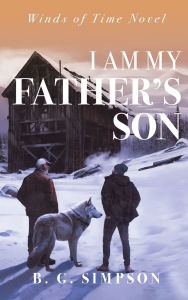 Title: I Am My Father's Son: Winds of Time Novel, Author: B G Simpson