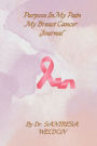 Purpose In My Pain My Breast Cancer Journal