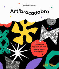 Title: Art'bracadabra: How to Create a Work of Art, Author: Raphael Garnier