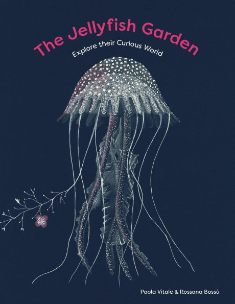 The Jellyfish Garden: Explore Their Curious World