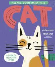 Title: Please Look After this Cat: A Guide to Taking Care of Me, Author: Kasia Antczak