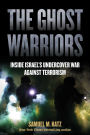 The Ghost Warriors: Inside Israel's Undercover War Against Terrorism