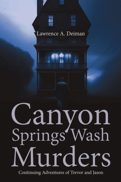 Canyon Springs Wash Murders: Continuing Adventures of Trevor and Jason