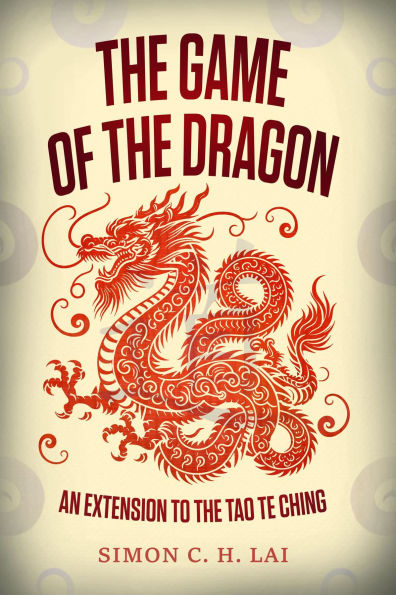 The Game of the Dragon: An Extension to the Tao Te Ching