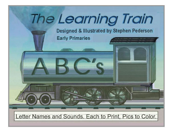 The Learning Train - ABC's: Letter Names and Sounds. Each to Print, Pics Color