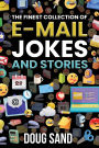 The Finest Collection of E-Mail Jokes and Stories