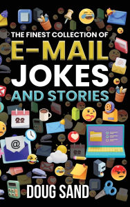 Title: The Finest Collection of E-Mail Jokes and Stories, Author: Doug Sand