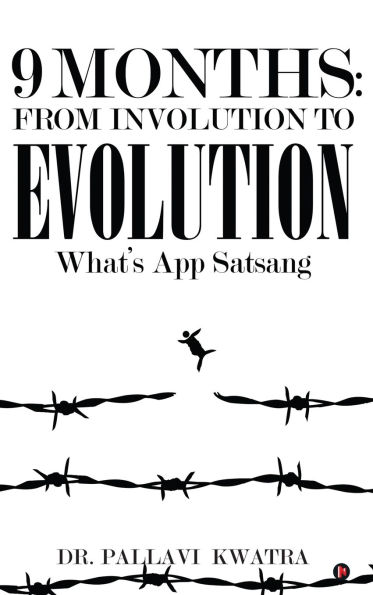 9 Months: From Involution to Evolution: What's App Satsang