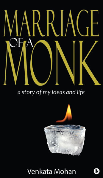 Marriage of a Monk: A Story of My Ideas and Life