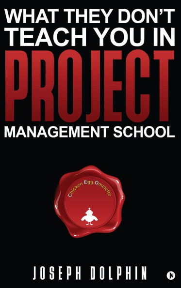 What They Don't Teach You in Project Management School