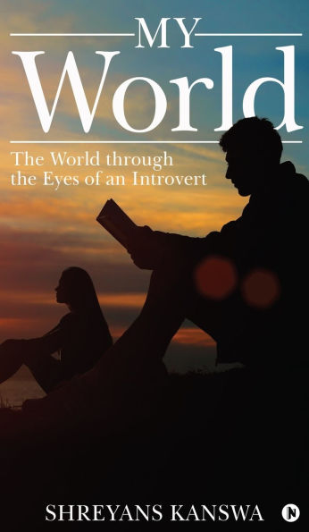 My World: The World through the Eyes of an Introvert