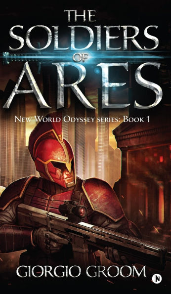 The Soldiers of Ares: New World Odyssey: Book 1
