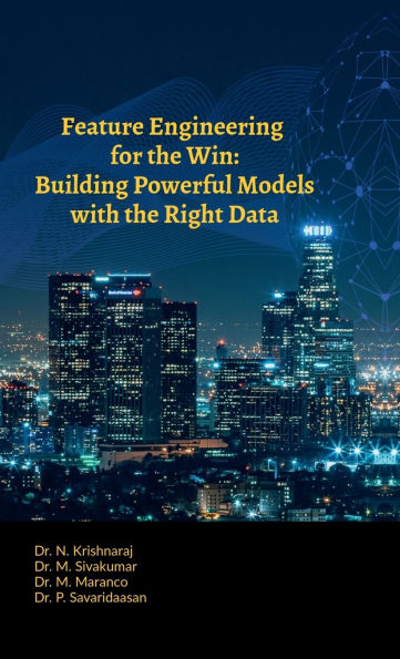 Feature Engineering for the Win: Building Powerful Models with the Right Data