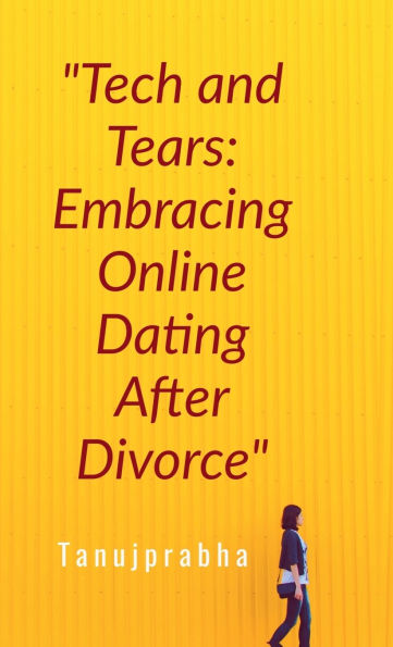 "Tech and Tears: Embracing Online Dating After Divorce" "The Quest for True Love"